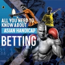 All You Need to Know about Asian Handicap Betting